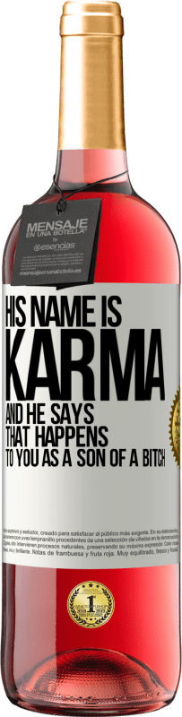 29,95 € | ロゼワイン ROSÉエディション 彼の名前はカルマであり、彼は「それは雌犬の息子としてあなたに起こる」と言います ホワイトラベル. カスタマイズ可能なラベル 若いワイン 収穫 2025 Tempranillo