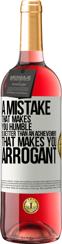 29,95 € | Rosé Wine ROSÉ Edition A mistake that makes you humble is better than an achievement that makes you arrogant White Label. Customizable label Young wine Harvest 2025 Tempranillo