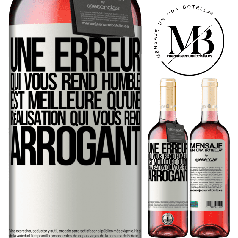 «Une erreur qui vous rend humble est meilleure qu'un accomplissement qui vous rend arrogant» Édition ROSÉ