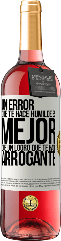 29,95 € | Vino Rosado Edición ROSÉ Un error que te hace humilde es mejor que un logro que te hace arrogante Etiqueta Blanca. Etiqueta personalizable Vino joven Cosecha 2024 Tempranillo