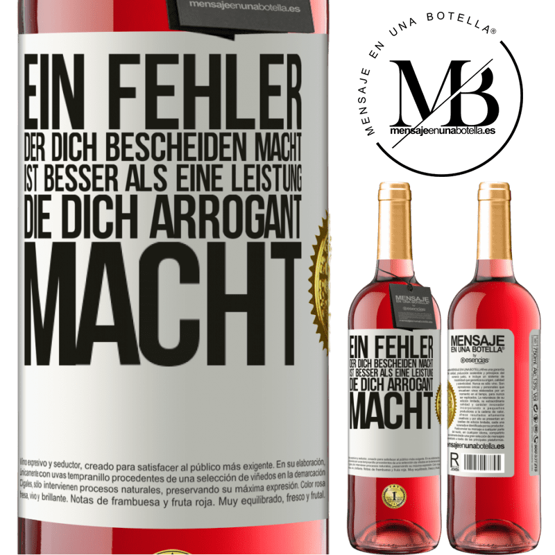 29,95 € Kostenloser Versand | Roséwein ROSÉ Ausgabe Ein Fehler, der dich bescheiden macht, ist besser, als eine Leistung, die dich arrogant macht Weißes Etikett. Anpassbares Etikett Junger Wein Ernte 2024 Tempranillo