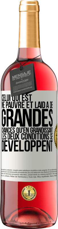 29,95 € | Vin rosé Édition ROSÉ Celui qui est né pauvre et laid a de grandes chances qu'en grandissant ... les deux conditions se développent Étiquette Blanche. Étiquette personnalisable Vin jeune Récolte 2024 Tempranillo