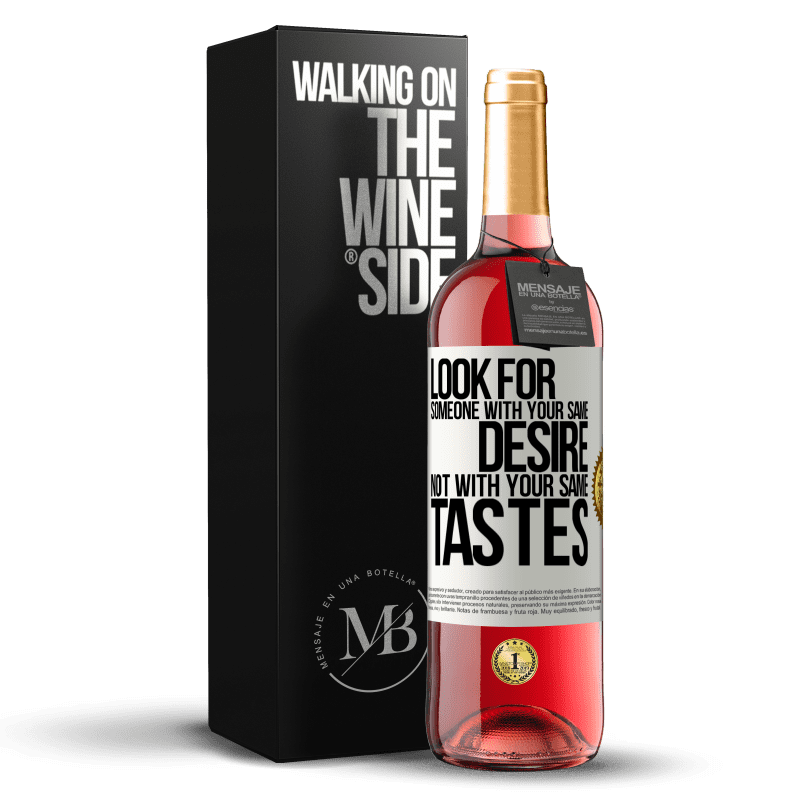 29,95 € Free Shipping | Rosé Wine ROSÉ Edition Look for someone with your same desire, not with your same tastes White Label. Customizable label Young wine Harvest 2021 Tempranillo