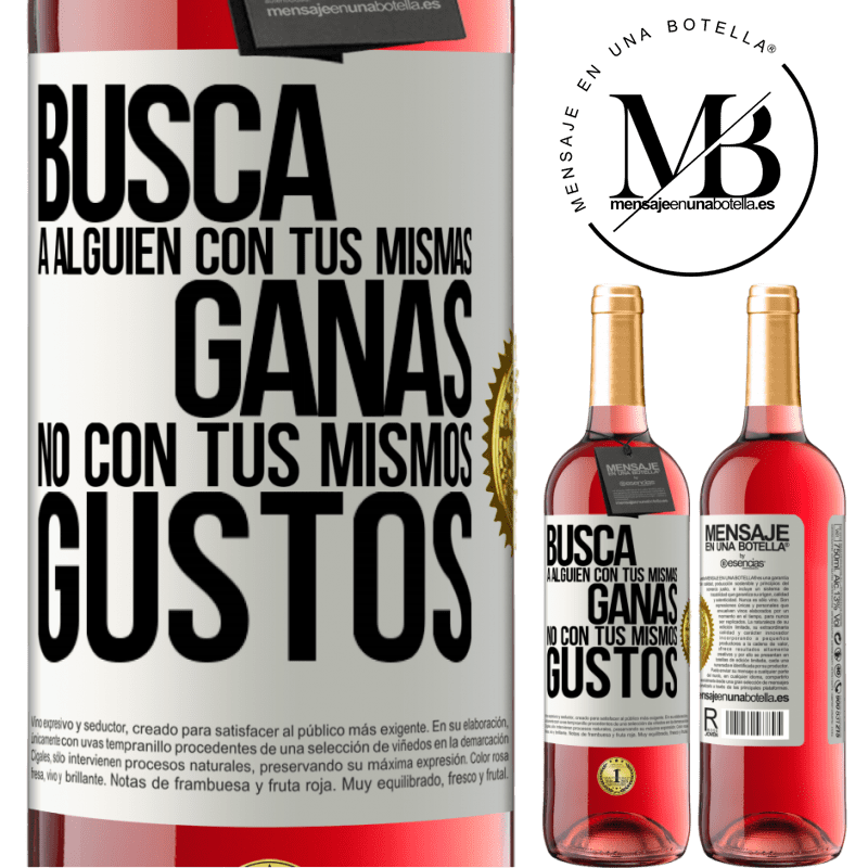 29,95 € Envío gratis | Vino Rosado Edición ROSÉ Busca a alguien con tus mismas ganas, no con tus mismos gustos Etiqueta Blanca. Etiqueta personalizable Vino joven Cosecha 2024 Tempranillo