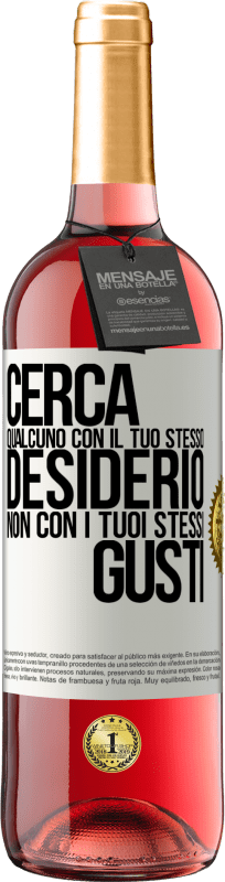 29,95 € Spedizione Gratuita | Vino rosato Edizione ROSÉ Cerca qualcuno con il tuo stesso desiderio, non con i tuoi stessi gusti Etichetta Bianca. Etichetta personalizzabile Vino giovane Raccogliere 2025 Tempranillo