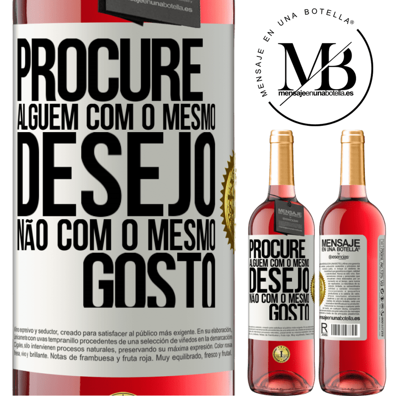 29,95 € Envio grátis | Vinho rosé Edição ROSÉ Procure alguém com o mesmo desejo, não com o mesmo gosto Etiqueta Branca. Etiqueta personalizável Vinho jovem Colheita 2025 Tempranillo