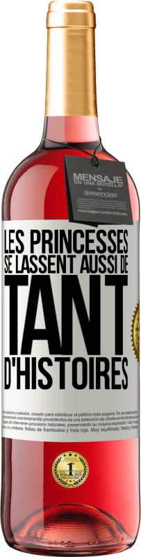 29,95 € | Vin rosé Édition ROSÉ Les princesses se lassent aussi de tant d'histoires Étiquette Blanche. Étiquette personnalisable Vin jeune Récolte 2023 Tempranillo