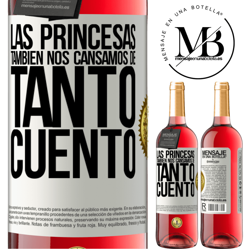 29,95 € Envío gratis | Vino Rosado Edición ROSÉ Las princesas también nos cansamos de tanto cuento Etiqueta Blanca. Etiqueta personalizable Vino joven Cosecha 2025 Tempranillo