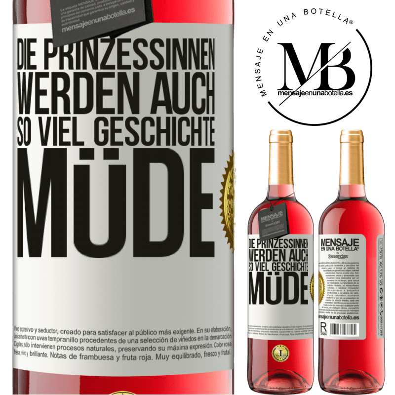 29,95 € Kostenloser Versand | Roséwein ROSÉ Ausgabe Die Prinzessinnen werden auch so viel Geschichte müde Weißes Etikett. Anpassbares Etikett Junger Wein Ernte 2023 Tempranillo