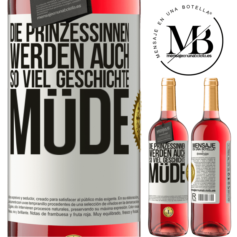 29,95 € Kostenloser Versand | Roséwein ROSÉ Ausgabe Die Prinzessinnen werden auch so viel Geschichte müde Weißes Etikett. Anpassbares Etikett Junger Wein Ernte 2025 Tempranillo