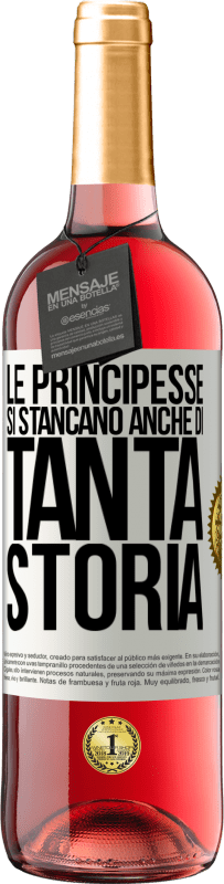 29,95 € | Vino rosato Edizione ROSÉ Le principesse si stancano anche di tanta storia Etichetta Bianca. Etichetta personalizzabile Vino giovane Raccogliere 2024 Tempranillo