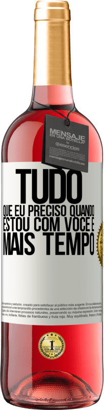 29,95 € | Vinho rosé Edição ROSÉ Tudo que eu preciso quando estou com você é mais tempo Etiqueta Branca. Etiqueta personalizável Vinho jovem Colheita 2023 Tempranillo