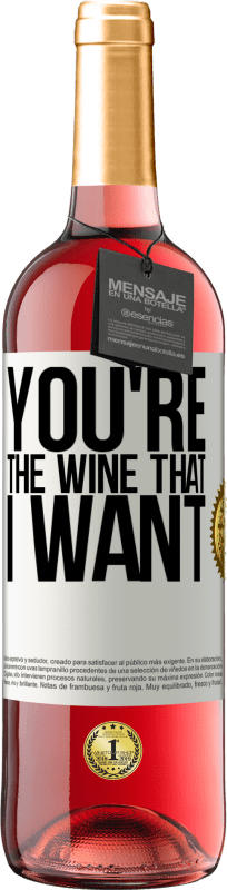 29,95 € | Vin rosé Édition ROSÉ You're the wine that I want Étiquette Blanche. Étiquette personnalisable Vin jeune Récolte 2023 Tempranillo
