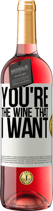 «You're the wine that I want» ROSÉ Ausgabe