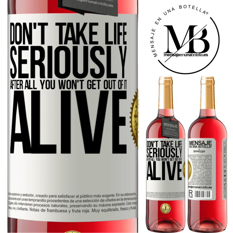 24,95 € Free Shipping | Rosé Wine ROSÉ Edition Don't take life seriously, after all, you won't get out of it alive White Label. Customizable label Young wine Harvest 2021 Tempranillo