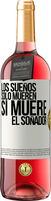 29,95 € Envío gratis | Vino Rosado Edición ROSÉ Los sueños sólo mueren si muere el soñador Etiqueta Blanca. Etiqueta personalizable Vino joven Cosecha 2025 Tempranillo