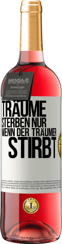 «Träume sterben nur, wenn der Träumer stirbt» ROSÉ Ausgabe