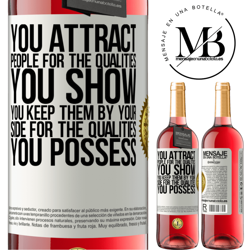 29,95 € Free Shipping | Rosé Wine ROSÉ Edition You attract people for the qualities you show. You keep them by your side for the qualities you possess White Label. Customizable label Young wine Harvest 2022 Tempranillo