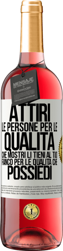 «Attiri le persone per le qualità che mostri. Li tieni al tuo fianco per le qualità che possiedi» Edizione ROSÉ