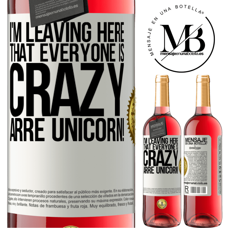29,95 € Free Shipping | Rosé Wine ROSÉ Edition I'm leaving here that everyone is crazy. Arre unicorn! White Label. Customizable label Young wine Harvest 2022 Tempranillo