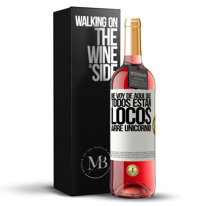 29,95 € Envío gratis | Vino Rosado Edición ROSÉ Me voy de aquí que todos están locos. ¡Arre unicornio! Etiqueta Blanca. Etiqueta personalizable Vino joven Cosecha 2024 Tempranillo