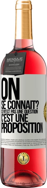 29,95 € Envoi gratuit | Vin rosé Édition ROSÉ On se connaît? Ce n'est pas une question, c'est une proposition Étiquette Blanche. Étiquette personnalisable Vin jeune Récolte 2025 Tempranillo