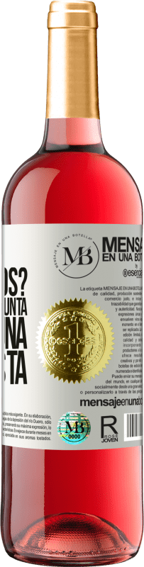 «¿Nos conocemos? No es una pregunta, es una propuesta» Edición ROSÉ