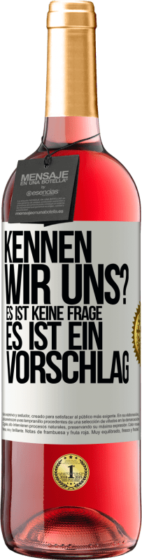 29,95 € | Roséwein ROSÉ Ausgabe Kennen wir uns? Es ist keine Frage, es ist ein Vorschlag Weißes Etikett. Anpassbares Etikett Junger Wein Ernte 2024 Tempranillo