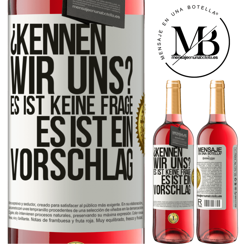 29,95 € Kostenloser Versand | Roséwein ROSÉ Ausgabe Kennen wir uns? Es ist keine Frage, es ist ein Vorschlag Weißes Etikett. Anpassbares Etikett Junger Wein Ernte 2024 Tempranillo