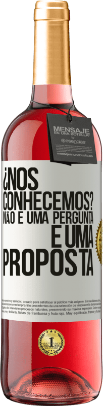 29,95 € Envio grátis | Vinho rosé Edição ROSÉ ¿Nos conhecemos? Não é uma pergunta, é uma proposta Etiqueta Branca. Etiqueta personalizável Vinho jovem Colheita 2025 Tempranillo