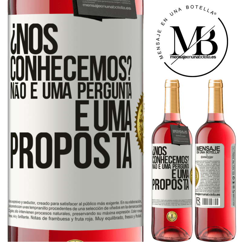 29,95 € Envio grátis | Vinho rosé Edição ROSÉ ¿Nos conhecemos? Não é uma pergunta, é uma proposta Etiqueta Branca. Etiqueta personalizável Vinho jovem Colheita 2025 Tempranillo