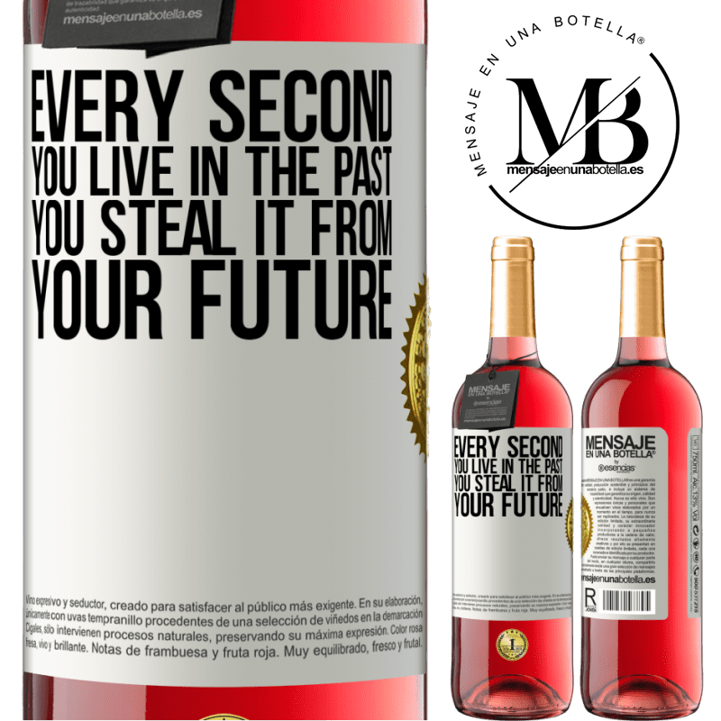 29,95 € Free Shipping | Rosé Wine ROSÉ Edition Every second you live in the past, you steal it from your future White Label. Customizable label Young wine Harvest 2021 Tempranillo