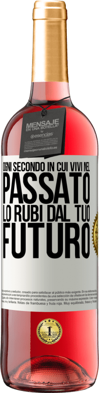 29,95 € | Vino rosato Edizione ROSÉ Ogni secondo in cui vivi nel passato, lo rubi dal tuo futuro Etichetta Bianca. Etichetta personalizzabile Vino giovane Raccogliere 2024 Tempranillo