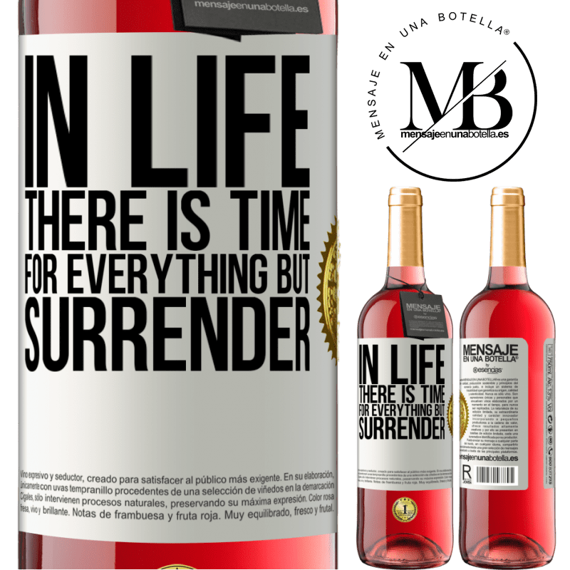 24,95 € Free Shipping | Rosé Wine ROSÉ Edition In life there is time for everything but surrender White Label. Customizable label Young wine Harvest 2021 Tempranillo