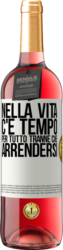 29,95 € | Vino rosato Edizione ROSÉ Nella vita c'è tempo per tutto tranne che arrendersi Etichetta Bianca. Etichetta personalizzabile Vino giovane Raccogliere 2024 Tempranillo