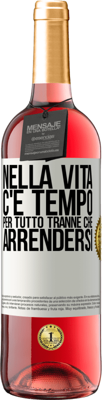 29,95 € | Vino rosato Edizione ROSÉ Nella vita c'è tempo per tutto tranne che arrendersi Etichetta Bianca. Etichetta personalizzabile Vino giovane Raccogliere 2025 Tempranillo