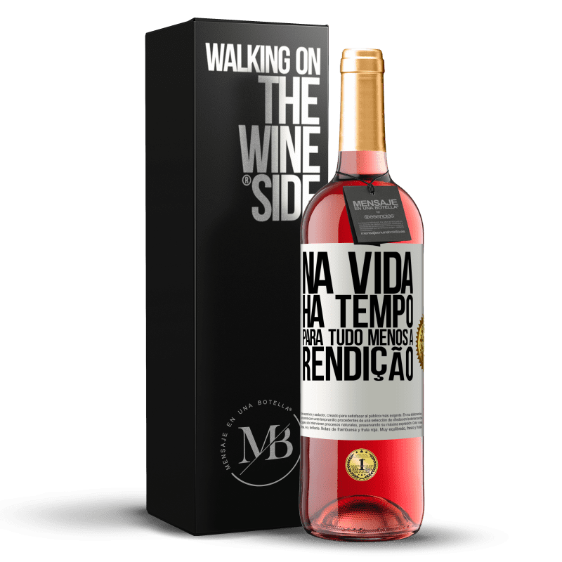 29,95 € Envio grátis | Vinho rosé Edição ROSÉ Na vida, há tempo para tudo, menos a rendição Etiqueta Branca. Etiqueta personalizável Vinho jovem Colheita 2024 Tempranillo