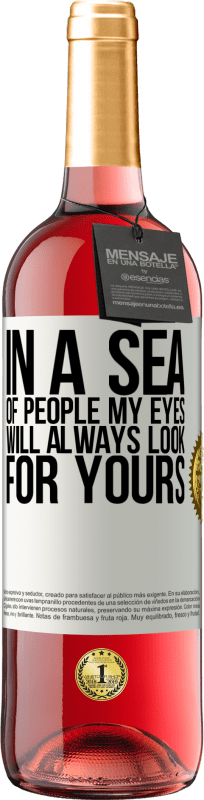 29,95 € 送料無料 | ロゼワイン ROSÉエディション 人の海では、私の目はいつもあなたの目を探す ホワイトラベル. カスタマイズ可能なラベル 若いワイン 収穫 2023 Tempranillo