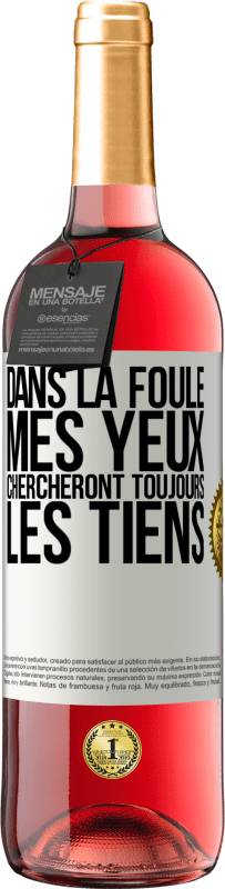29,95 € Envoi gratuit | Vin rosé Édition ROSÉ Dans la foule, mes yeux chercheront toujours les tiens Étiquette Blanche. Étiquette personnalisable Vin jeune Récolte 2025 Tempranillo