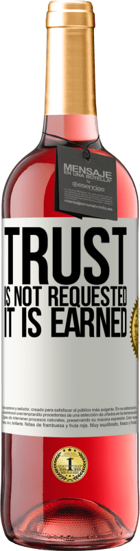 «Trust is not requested, it is earned» ROSÉ Edition