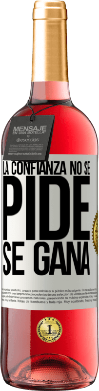 29,95 € | Vino Rosado Edición ROSÉ La confianza no se pide, se gana Etiqueta Blanca. Etiqueta personalizable Vino joven Cosecha 2025 Tempranillo