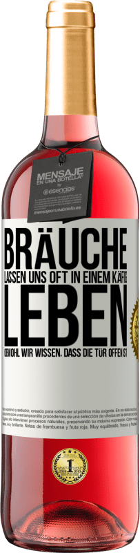 29,95 € | Roséwein ROSÉ Ausgabe Bräuche lassen uns oft in einem Käfig leben, obwohl wir wissen, dass die Tür offen ist Weißes Etikett. Anpassbares Etikett Junger Wein Ernte 2024 Tempranillo