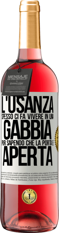 29,95 € | Vino rosato Edizione ROSÉ L'usanza spesso ci fa vivere in una gabbia pur sapendo che la porta è aperta Etichetta Bianca. Etichetta personalizzabile Vino giovane Raccogliere 2024 Tempranillo