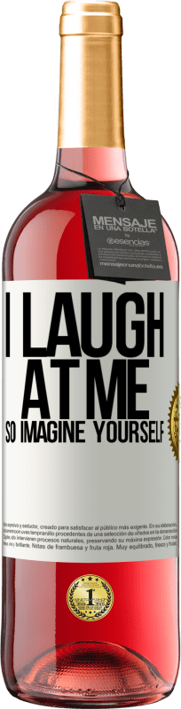 29,95 € Free Shipping | Rosé Wine ROSÉ Edition I laugh at me, so imagine yourself White Label. Customizable label Young wine Harvest 2024 Tempranillo