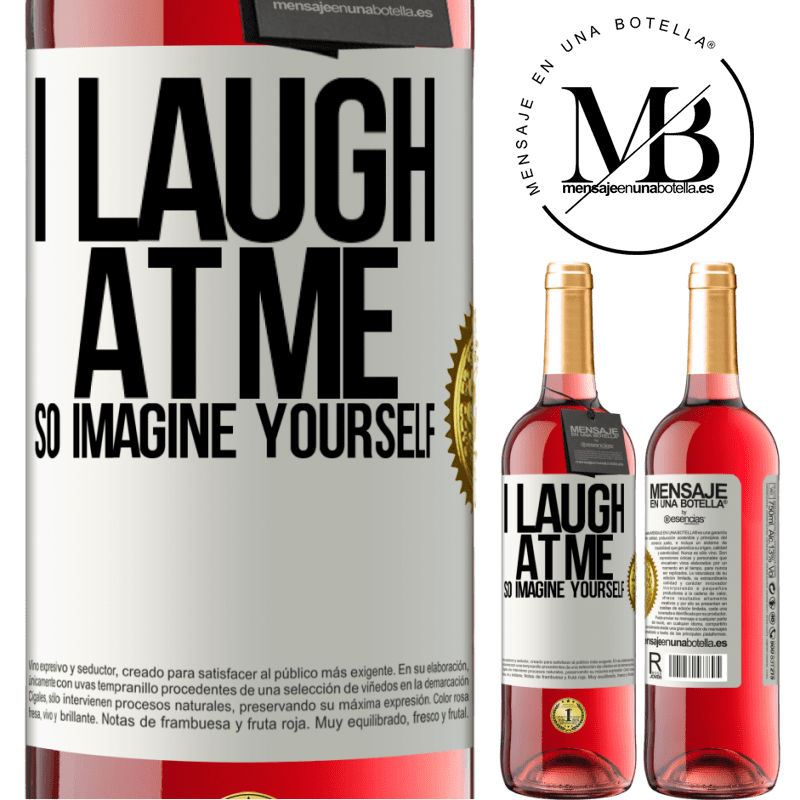 29,95 € Free Shipping | Rosé Wine ROSÉ Edition I laugh at me, so imagine yourself White Label. Customizable label Young wine Harvest 2021 Tempranillo