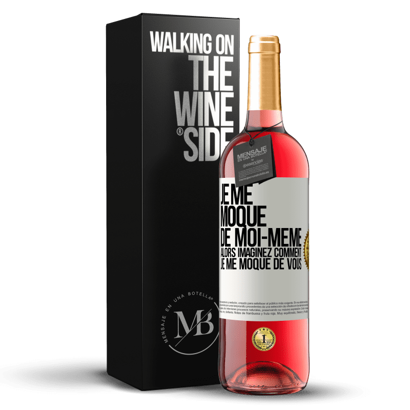 29,95 € Envoi gratuit | Vin rosé Édition ROSÉ Je me moque de moi-même alors imaginez comment je me moque de vous Étiquette Blanche. Étiquette personnalisable Vin jeune Récolte 2024 Tempranillo