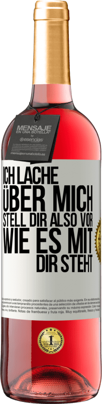 29,95 € | Roséwein ROSÉ Ausgabe Ich lache über mich, stell dir also vor, wie es mit dir steht Weißes Etikett. Anpassbares Etikett Junger Wein Ernte 2024 Tempranillo