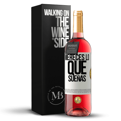 «Mereces lo que sueñas» Edición ROSÉ