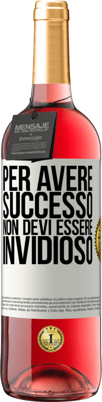 29,95 € Spedizione Gratuita | Vino rosato Edizione ROSÉ Per avere successo non devi essere invidioso Etichetta Bianca. Etichetta personalizzabile Vino giovane Raccogliere 2025 Tempranillo