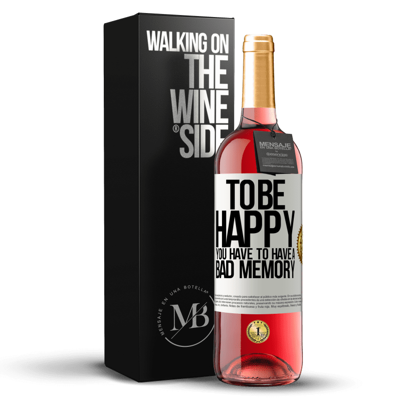 24,95 € Free Shipping | Rosé Wine ROSÉ Edition To be happy you have to have a bad memory White Label. Customizable label Young wine Harvest 2021 Tempranillo